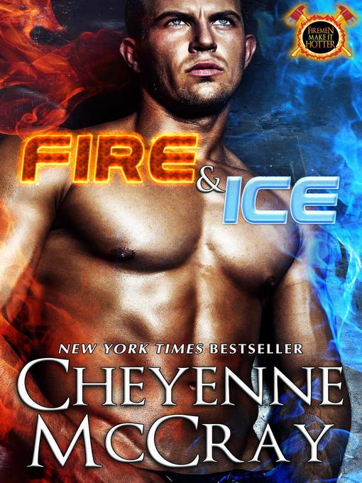 Title details for Fire and Ice by Cheyenne McCray - Available